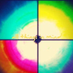 All Things in Mind