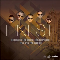 Finest Mixtape - Dj Temptation, Dj RushOne, DjLopez, Dj Matute, Dj Coestar