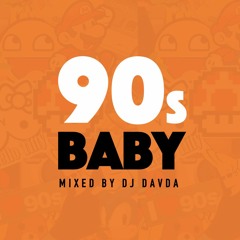 90s Baby (R&B & Hip Hop) - @DJDAVDA