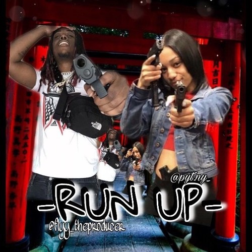 Run Up - Flyy TheProducer Feat. Pyt.Ny