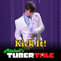 [Undertale AU - Mitchell's Tubertale] Kick It!