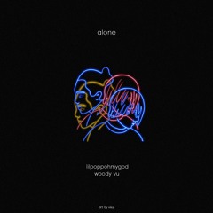 Alone Ft Woody Vu ( Prod. lil PopPp )