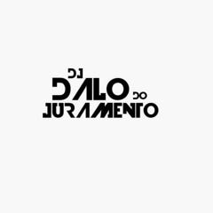 SET MIXADO 002 DJ DALO DO JURAMENTO - 2019
