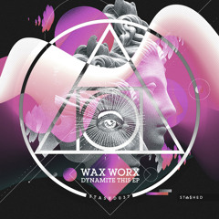 Premiere: Wax Worx - Dynamite Sound [Stashed]