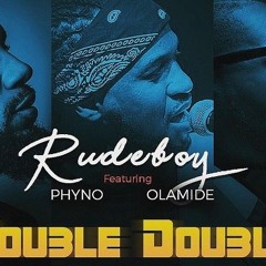 Rudeboy – Double Double ft. Phyno & Olamide