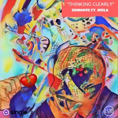 Esmoove- Thinking Clearly Feat Mula (Prod. By BubbaGotBeatz)