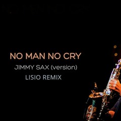 NO MAN NO CRY - LISIO RMX