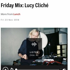 Lucy Cliche - Triple J Radio Friday Mix 23 Nov 2018