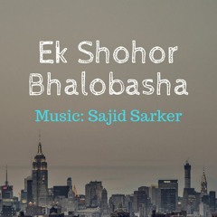 Ek Shohor Bhalobasha By Tanjib Sarowar