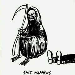 Shit Happens Feat. 6feetdeep