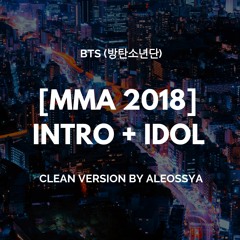 [MMA 2018] BTS (방탄소년단) 'Intro + IDOL Traditional Ver.' (Clean Version by LY)