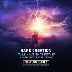 Hardcreation - I will have that power (Never Surrender Remix)