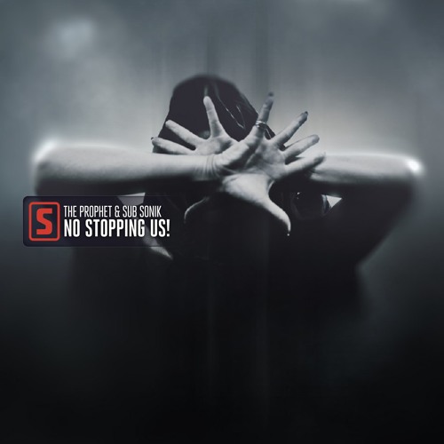 The Prophet & Sub Sonik - No Stopping Us (teaser)