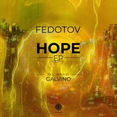 Fedotov - Hope (Galvino Remix)