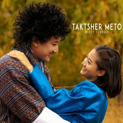 Taktsher Meto - Misty Terrace - Bhutanese Latest Song