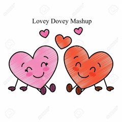 Lovey Dovey Mashup