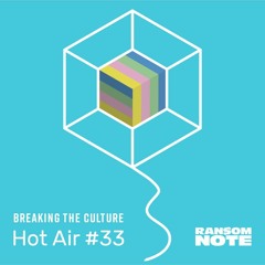 Hot Air Episode: #33 Breaking The Culture