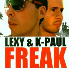 Lexy & K-Paul - Freak (K - Paul Remix)