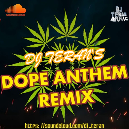 Dope Anthem Remix - Dj Teran Production