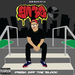FRESH OFF THE BLOCK  (NEW WAVE OF LA)