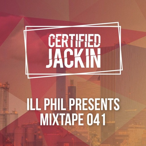 ILL PHIL PRESENTS - THE CERTIFIED JACKIN MIXTAPE 041