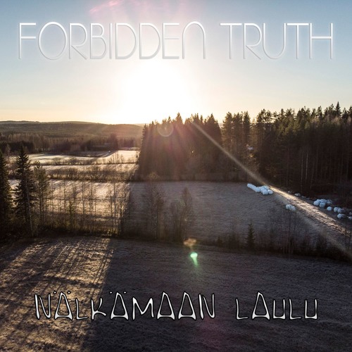 Forbidden Truth - Nälkämaan Laulu [Remaster 2018]