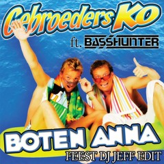 (BUY=FREE DL)Gebroeders Ko ft. Basshunter - Boten Anna (Feest DJ Jeff Edit)