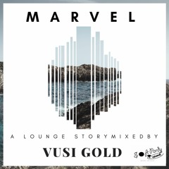 Marvel - A Lounge Story Mixed By Vusi Gold