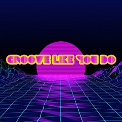 Groove Like You Do