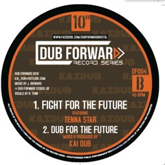 Tenna Star & Kai Dub - "Fight For The Future"  [DF004]