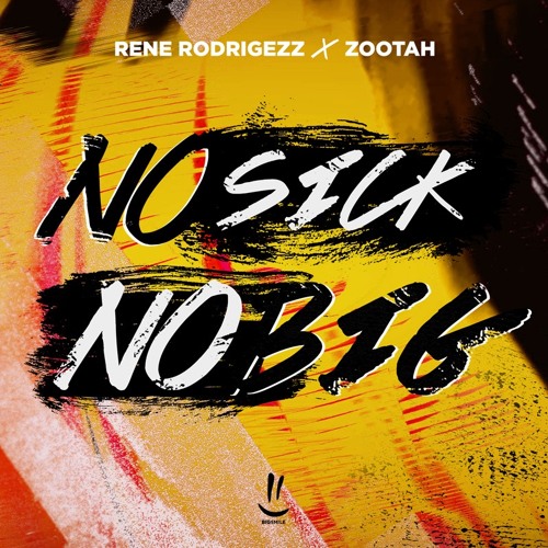 Rene Rodrigezz X ZOOTAH - No Sick No Big