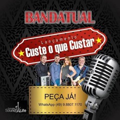 Bandatual - Custe o que custar