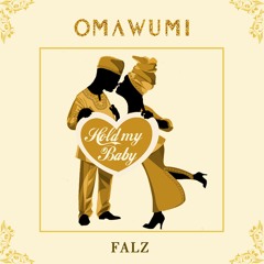 Hold My Baby featuring FALZ