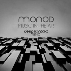 Monod - Music In The Air (Deep Køntakt Remix) [Free Download]
