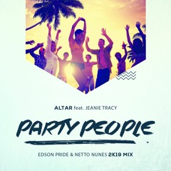 Altar Feat. Jeanie Tracy - Party People (Netto Nunes & Edson Pride Mix)