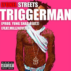Triggerman (Feat. Millz4Ever)