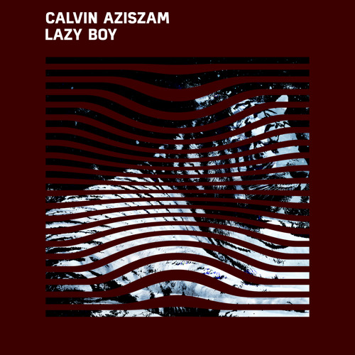 Calvin Aziszam - Lazy Boy