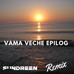 Vama Veche - Epilog (SUNDREEN Remix)