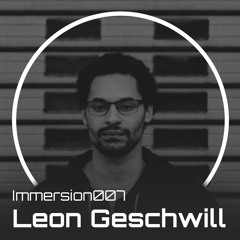 Immersion007 - Leon Geschwill
