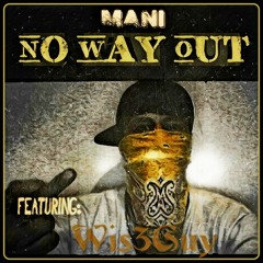 No Way Out (ft. Wis3Guy)