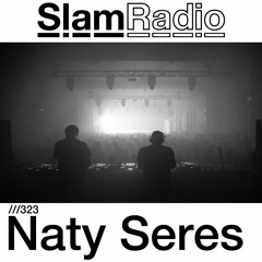#SlamRadio - 323 - Naty Seres