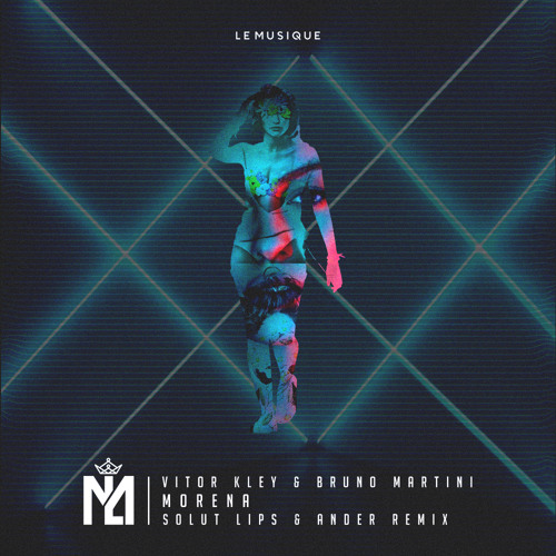 Vitor Kley & Bruno Martini - Morena (Solut Lips & Ander Remix)