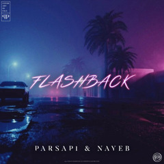 PARSAPi & Nayeb - Flash Back