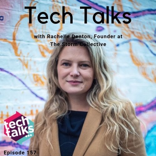 Tech Talks meets Rachelle Denton, founder of The Storm Collective