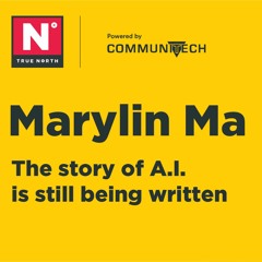 True North 2019: Marylin Ma - The True Story of AI is Still Being Written