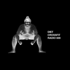 Diet Crossfit Radio 009 (Chicweight)