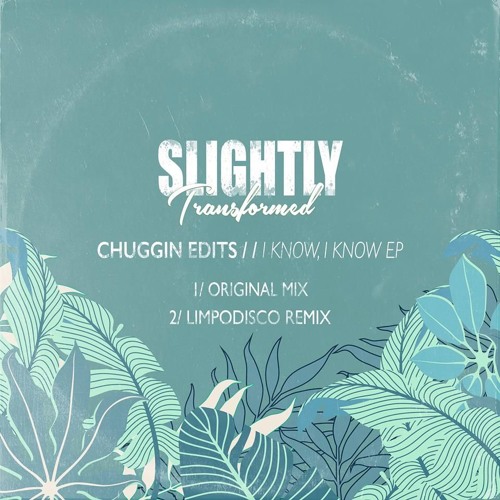 Chuggin Edits - I Know I Know EP