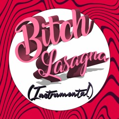 Bitch Lasagna (INSTRUMENTAL) By OMER J MUSIC
