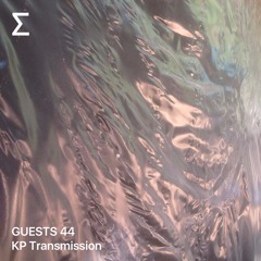 GUESTS 44 - KP Transmission