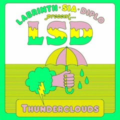LSD - Thunderclouds Ft. Sia, Diplo, Labrinth (Mr.Oz Remix)